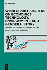 Women Philosophers on Economics, Technology, Environment, and Gender History - 