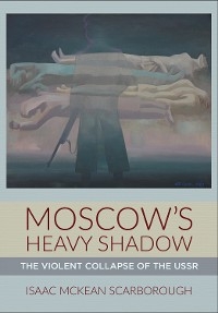 Moscow's Heavy Shadow - Isaac McKean Scarborough