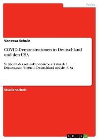 COVID-Demonstrationen in Deutschland und den USA - Vanessa Schulz