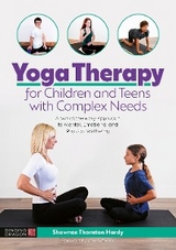 Yoga Therapy for Children and Teens with Complex Needs -  Shawnee Thornton Hardy