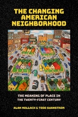 Changing American Neighborhood -  Alan Mallach,  Todd Swanstrom