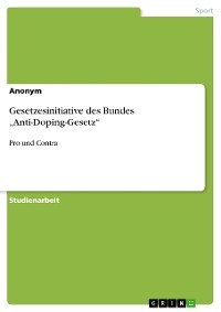 Gesetzesinitiative des Bundes „Anti-Doping-Gesetz“