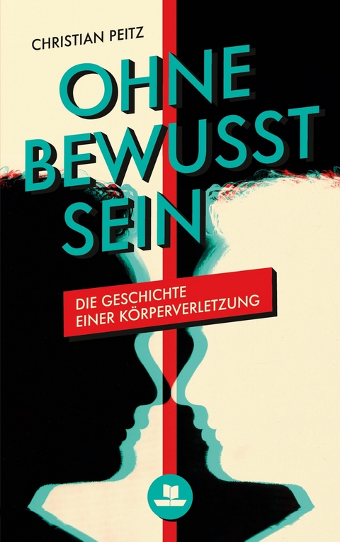 Ohne Bewusstsein - Christian Peitz