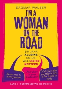 ... I'm a Woman on the Road - Dagmar Walser