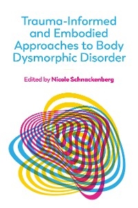 Trauma-Informed and Embodied Approaches to Body Dysmorphic Disorder - 