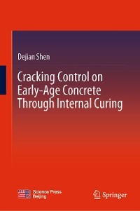 Cracking Control on Early-Age Concrete Through Internal Curing - Dejian Shen