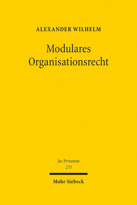 Modulares Organisationsrecht -  Alexander Wilhelm