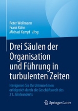 Drei Säulen der Organisation und Führung in turbulenten Zeiten - 