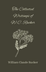 The Collected Writings of W.C. Rucker - William Rucker