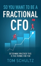 So You Want to be a Fractional CFO -  Tom Schultz