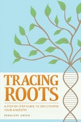 Tracing Roots -  Penelope Green