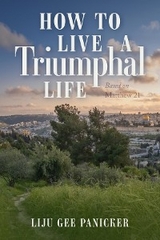 How to Live a Triumphal Life - Liju Gee Panicker