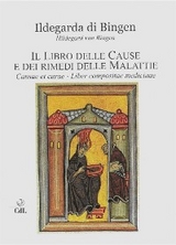 Il Libro delle Cause e dei Rimedi delle Malattie - Ildegarda di Bingen