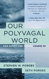 Our Polyvagal World -  Seth Porges,  Stephen W. Porges