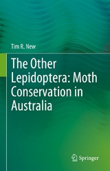 The Other Lepidoptera: Moth Conservation in Australia - Tim R. New