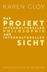 Das Projekt interkultureller Philosophie aus interkultureller Sicht - Karen Gloy