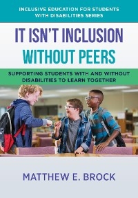 It Isn't Inclusion Without Peers -  Matthew Brock