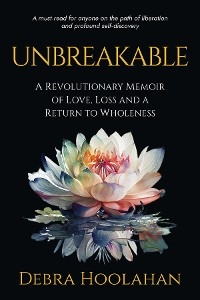 UNBREAKABLE -  Debra Hoolahan