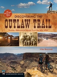 Discovering the Outlaw Trail - Mike Bezemek