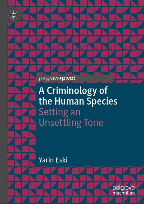 A Criminology of the Human Species - Yarin Eski