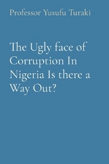 Ugly face of Corruption In Nigeria Is there a Way Out? -  Professor Yusufu Turaki