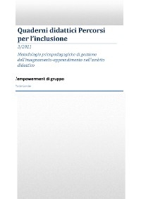 Metodologie psicopedagogiche di gestione dell’insegnamento-apprendimento nell’ambito didattico: L’empowerment di gruppo - Paola Cavallo