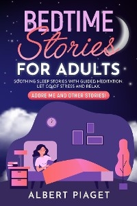 Bedtime Stories for Adults - Albert Piaget