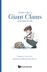 FIELD GUIDE TO GIANT CLAMS OF THE INDO-PACIFIC, A - Mei Lin Neo