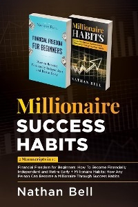 Millionaire Success Habits (2 Books in 1) - Nathan Bell