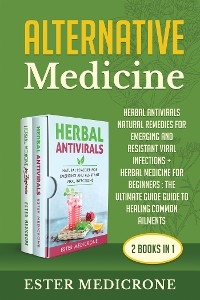 Alternative Medicine Bible (2 Books in 1) - Ester Medicrone