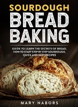 Sourdough Bread Baking - Mary Nabors