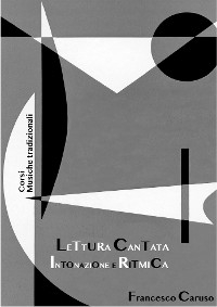 Lettura Cantata, intonazione e ritmica per le Musiche Tradizionali - Francesco Caruso