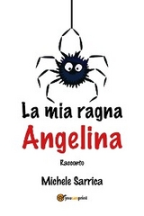 La mia ragna Angelina - Michele Sarrica