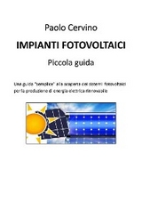 Impianti fotovoltaici - Piccola guida - Paolo Cervino