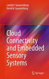 Cloud Connectivity and Embedded Sensory Systems - Lambert Spaanenburg, Hendrik Spaanenburg