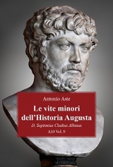 Le vite minori dell'Historia Augusta. D. Septimius Clodius Albinus - Antonio Aste