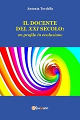 Il docente del XXI secolo: un profilo in evoluzione - Antonia Tordella