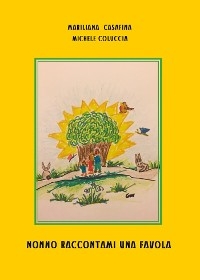 Nonno raccontami una favola - Mariliana Casafina, Michele Coluccia