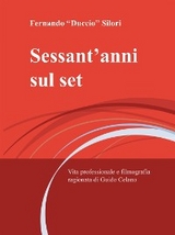 Sessant'anni sul set - Fernando Silori