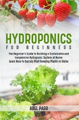 Hydroponics For Beginners - Abel Parr