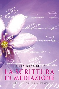 La scrittura in mediazione - Laura Brambilla