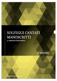 Solfeggi cantati manoscritti - II volume - Francesco Caruso