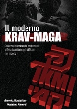 Il Moderno Krav Maga. - Antonio Monsellato - Massimo Panerai