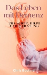 Das Leben mit Demenz - Chris Buchner