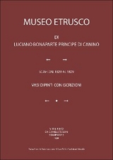 MUSEO ETRUSCO. Vasi dipinti con iscrizioni. Traduzione dal francese a cura di Carla Petti e Paul Andre' Moselle - Luciano Bonaparte principe di Canino