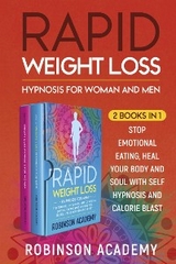 Rapid Weight Loss Hypnosis for Woman and Men (2 Books in 1) - Robinson Academy