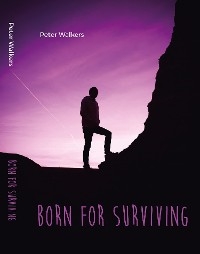 Born for surviving - Peter Walkers