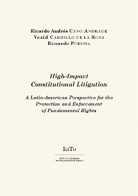 High-Impact Constitutional Litigation - Ricardo Andrés Cano Andrade, Yezid Carrillo de la Rosa, Riccardo Perona