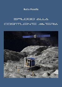 Epilogo alla costituente materia - Nadia Masello