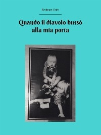 Quando il Diavolo bussò alla mia porta - Barbara Setti